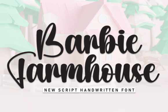 Barbie Farmhouse: A Script Font with a Playful Edge