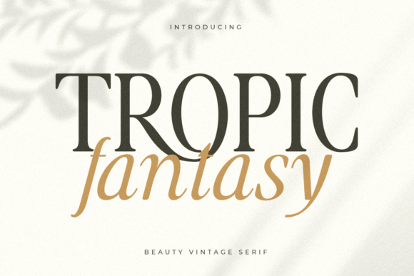 Tropic Fantasy Typeface: A Designer’s Take on Timeless Sophistication